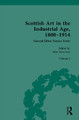 Scottish Art in the Industrial Age: 1800-1914: Volume I: Painting, Travel and National Identity c.1800-1860 John Morrison 9781032181905