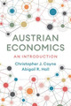Austrian Economics: A Introduction Christopher J. Coyne 9781509547067