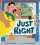 Just Right Torrey Maldonado 9780593624968