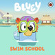 Bluey: Swim School by Bluey