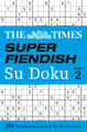 The Times Super Fiendish Su Doku Book 2: 200 challenging puzzles from The Times (The Times Super Fiendish) by The Times Mind Games