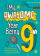 My Awesome Year being 9 by Collins