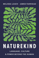 Naturekind: Language, Culture and Power Beyond the Human by Melissa Leach 9780691270661