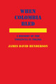When Colombia Bled by James Henderson 9780817356194