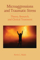 Microaggressions and Traumatic Stress: Theory, Research, and Clinical Treatment by Kevin L. Nadal 9781433828591