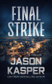 Final Strike by Jason Kasper 9781648756474