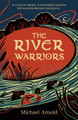 The River Warriors Michael Arnold 9781835984277