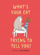 What's Your Cat Trying to Tell You? by Jamie Shelman 9781789297867