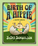 Birth of a Hippie: A Graphic Memoir by Jodee Samuelson 9781998129492