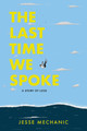The Last Time We Spoke: A Story of Loss by Jesse Mechanic 9781951491420
