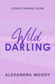 Wild Darling (The Darling Devils) Alexandra Moody 9780008794149