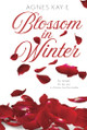 Blossom in Winter by Agnes Kay-E 9781916371026