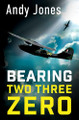 Bearing Two Three Zero by Andy Jones 9781036928827