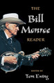 The Bill Monroe Reader by Tom Ewing 9780252025006