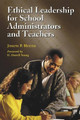 Ethical Leadership for School Administrators and Teachers by Joseph P. Hester 9780786417155