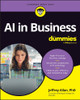 AI in Business For Dummies Jeffrey Allan 9781394377343