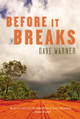 Before it Breaks by Dave Warner 9781925163797