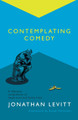 Contemplating Comedy by Jonathan Levitt 9781913567408