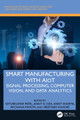 Smart Manufacturing with AIoT: Signal Processing, Computer Vision, and Data Analytics Keyurkumar Patel 9781032827896