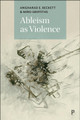 Ableism as Violence Angharad E. Beckett 9781447376897