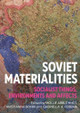 Soviet Materialities: Socialist Things, Environments and Affects Mollie Arbuthnot 9781526182128