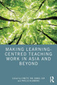 Making Learning-Centred Teaching Work in Asia and Beyond Lynette Tan 9781032714158