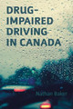 Drug-Impaired Driving in Canada by Nathan Baker 9781552214923