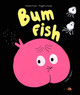 Bum Fish Pauline Pinson 9781782695684
