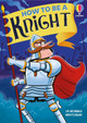 How to be a Knight Sam Taplin 9781836043768