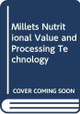 Millets Nutritional Value and Processing Technology by U. D. Chavan 9789351309208