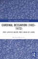Cardinal Bessarion (1403–1472): Most Latin of Greeks, Most Greek of Latins by Michael Malone-Lee 9781032442419