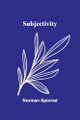 Subjectivity by Norman Spinrad 9789364734806