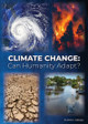 Climate Change: Can Humanity Adapt? by Andrea C Nakaya 9781678210700