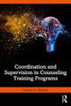 Coordination and Supervision in Counseling Training Programs Helena G. Stevens 9781032412030