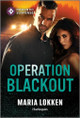 Operation Blackout by Maria Lokken 9781335471666