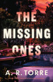 The Missing Ones A. R. Torre 9781662534218
