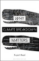 Why Climate Breakdown Matters by Dr Rupert Read
