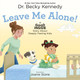 Leave Me Alone!: A Good Inside Story About Deeply Feeling Kids Becky Kennedy 9781250413116