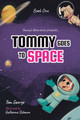 Tommy Goes to Space Tom George 9781787888111