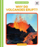 Why Do Volcanoes Erupt? by Elizabeth Andrews 9781098241117