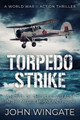 Torpedo Strike by John Wingate 9781800553415