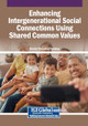 Enhancing Intergenerational Social Connections Using Shared Common Values by Harish Chandra Chandan 9798337343686