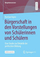 Bürgerschaft in den Vorstellungen von Schülerinnen und Schülern: Eine Studie zur Didaktik der politischen Bildung Bastian Vajen 9783658505332