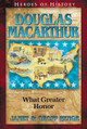 Douglas MacArthur: What Greater Honor by Janet Benge 9781932096156