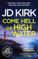 Come Hell or High Water by JD Kirk 9798217263127
