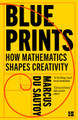 Blueprints: How mathematics shapes creativity Marcus du Sautoy 9780008685034