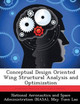 Conceptual Design Oriented Wing Structural Analysis and Optimization by May Yuen Lau 9781288910731
