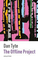 The Offline Project Dan Tyte 9781805951766