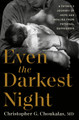 Even the Darkest Night: A Father's Journey of Hope and Healing from Paternal Depression Christopher G. Choukalas 9780593980224