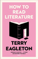 How to Read Literature by Terry Eagleton 9780300247640